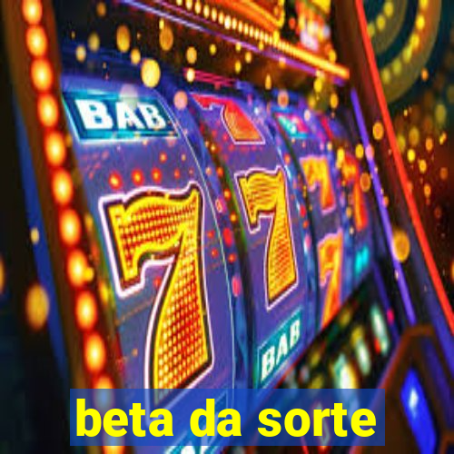 beta da sorte